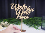 Load image into Gallery viewer, Wish You Were Here Table Sign

