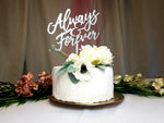 Load image into Gallery viewer, Always &amp; Forever Cake Topper
